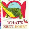 WHAT S NEXT DOOR?