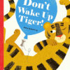 Don't Wake Up Tiger]