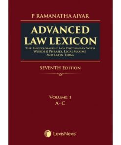 Advanced Law Lexicon–The Encyclopaedic Law Dictionary with Words & Phrases, Legal Maxims and Latin Terms