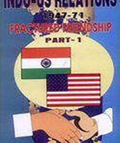 Indo-US Relations 1947-71, (Fractured Friendship)  PART-I