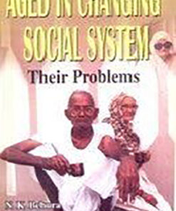 Aged in Changing Social System: Their Problems