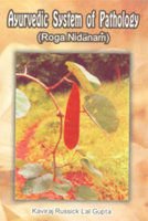 Ayurvedic System of Pathology(Roga Nidanam)