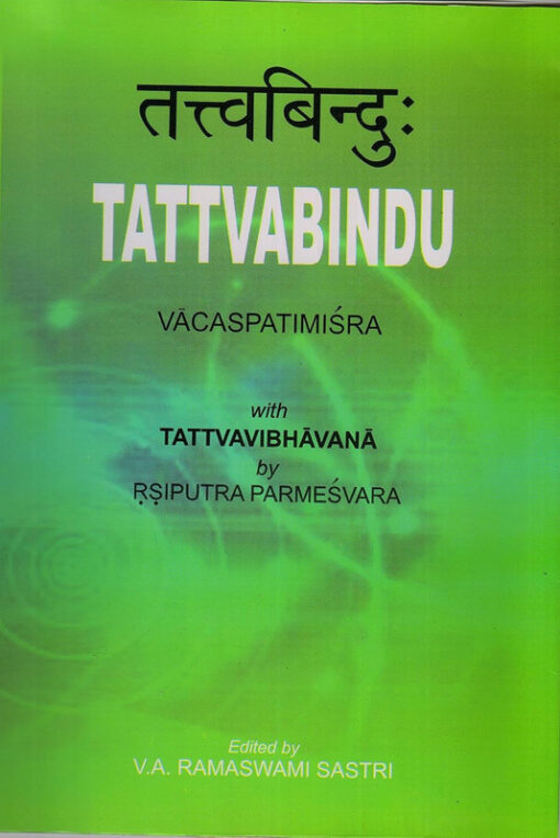 Tattvabindu : Text with the commentary of Tattvavibhavand of Paramesvara II of Payyur Bhattamana