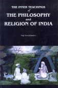The Inner Teachings of The Philosophy and Religion of India