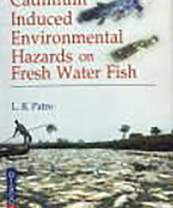 Cadmium Induced Environmental Hazards on Fresh Water Fish