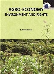 Agro-Economy Environment and Rights