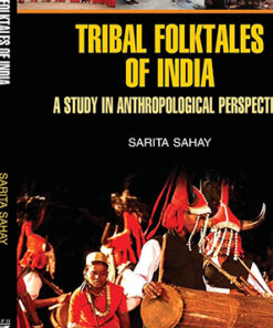 Tribal Folktales of India (A Study in Anthropological Perspective)
