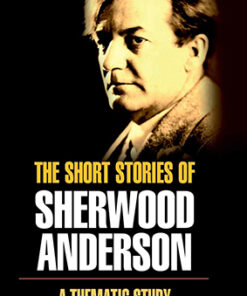 The Short Stories of Sherwood Anderson–A Thematic Study