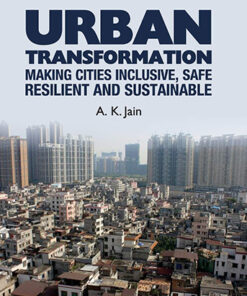 Urban Transformation: Making Cities Inclusive, Safe, Resilient and Sustainable