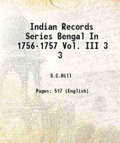 Indian Records Series Bengal In 1756-1757