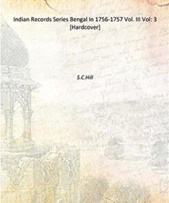 Indian Records Series Bengal In 1756-1757