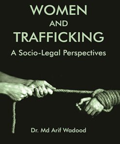 WOMEN AND TRAFFICKING: A SOCIO-LEGAL PERSPECTIVES