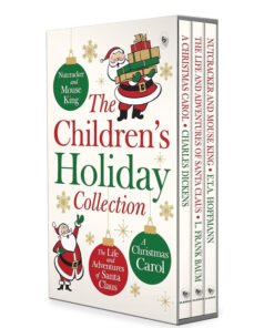 Children’s Holiday Collection Boxed Set (A Christmas Carol, The Life and Adventures of Santa Claus, Nutcracker and the Mouse King) Set of 3 Books