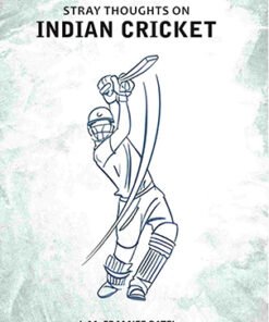 Stray Thoughts On Indian Cricket