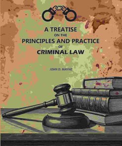 A Treatise On The principles And Practice Of Criminal Law