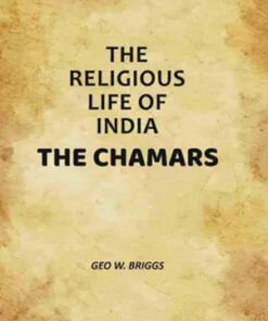 The Religious Life Of India: The Chamars