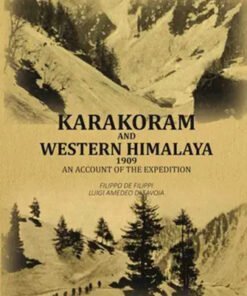 Karakoram And Western Himalaya 1909: An Account Of The Expedition