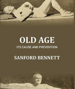 Old age: its cause and prevention