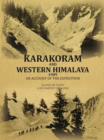 Karakoram And Western Himalaya 1909: An Account Of The Expedition
