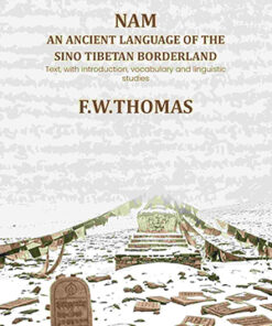 Nam an ancient language of the sino tibetan borderland: Text, with introduction, vocabulary and linguistic studies