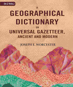 A Geographical Dictionary or Universal Gazetteer, Ancient and Modern