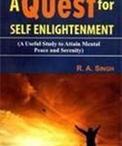 A Quest for Self Enlightenment:(A Useful Study to Attain Mental Peace and Serenity)