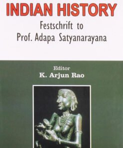 Studies in Indian History (Festschrift to Prof. Adapa Satyanarayana)
