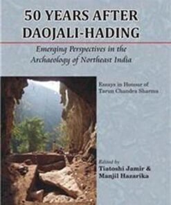 50 Years after Daojali-Hading: Emerging Perspectives in the Archaeology of Northeast India