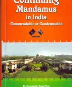 Continuing Mandamus in India Commendable or Condemnable