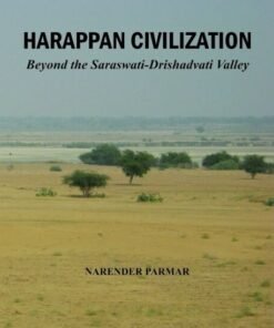 Harappan Civilization: Beyond the Saraswati-Drishadvati Valley