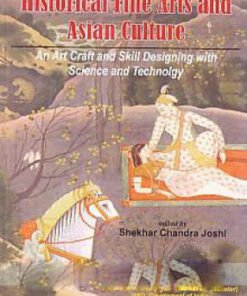 Historical Fine Arts and Asian Culture: An Art Craft and Skill Designing with Science and Technology
