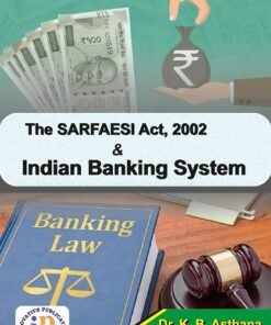 The SARFAESI Act, 2002 and Indian Banking System