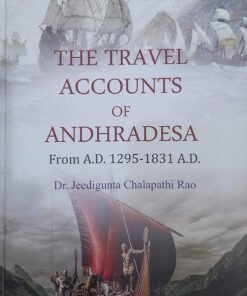 The Travel Accounts of Andhradesa: From A.D. 1295-1831 A.D.