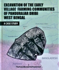 Excavation of the Early Village Farming Communities of Pandurajar Dhibi West Bengal : A Case Study