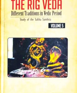 The Branches of the Rig Veda Different Traditions in Vedic Period (Volume-5)